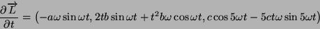 \begin{displaymath}
\frac{\partial\overrightarrow{L}}{\partial c}=\left(0,0,t\cos5\omega t\right)\end{displaymath}