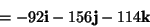 \begin{displaymath}
=-92\mathbf{i}-156\mathbf{j}-114\mathbf{k}\end{displaymath}