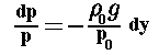 dp/p= -[g*ro(0)/p(0)]*dy