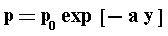 p=p(0)* exp[-a*y]